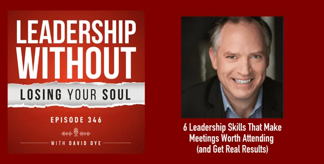 6 Leadership Skills That Make Meetings Worth Attending (and Get Real Results)