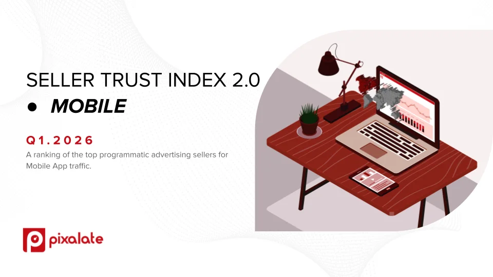 Pixalate Releases Q1 2026 Mobile Seller Trust Index 2.0: 16.2% of Global Authorized Mobile App Inventory Is Resold Through Arbitrage;...