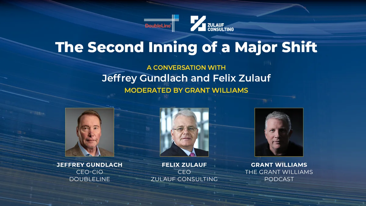 Jeffrey Gundlach and Felix Zulauf: The Second Inning of a Major Shift