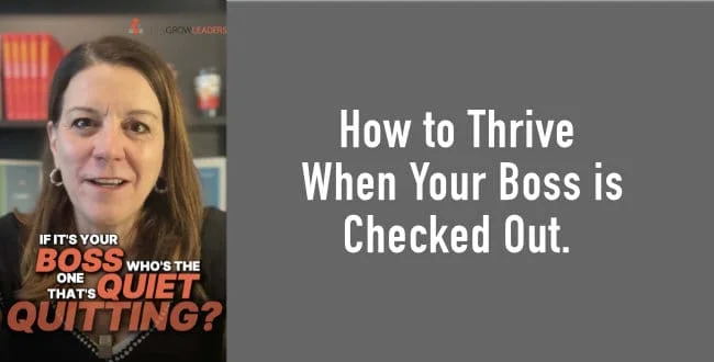 Boss Quiet Quitting? Here’s Your 4-Step Survival Plan (with Video)