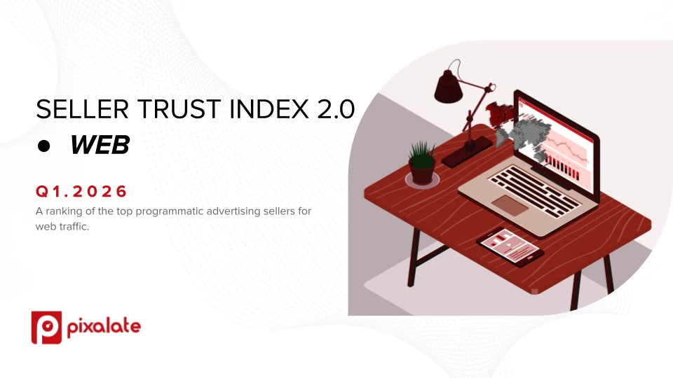 Pixalate Releases Q1 2026 Web Seller Trust Index 2.0: 20.8% of Global Authorized Web Inventory Is Resold Through Arbitrage —...