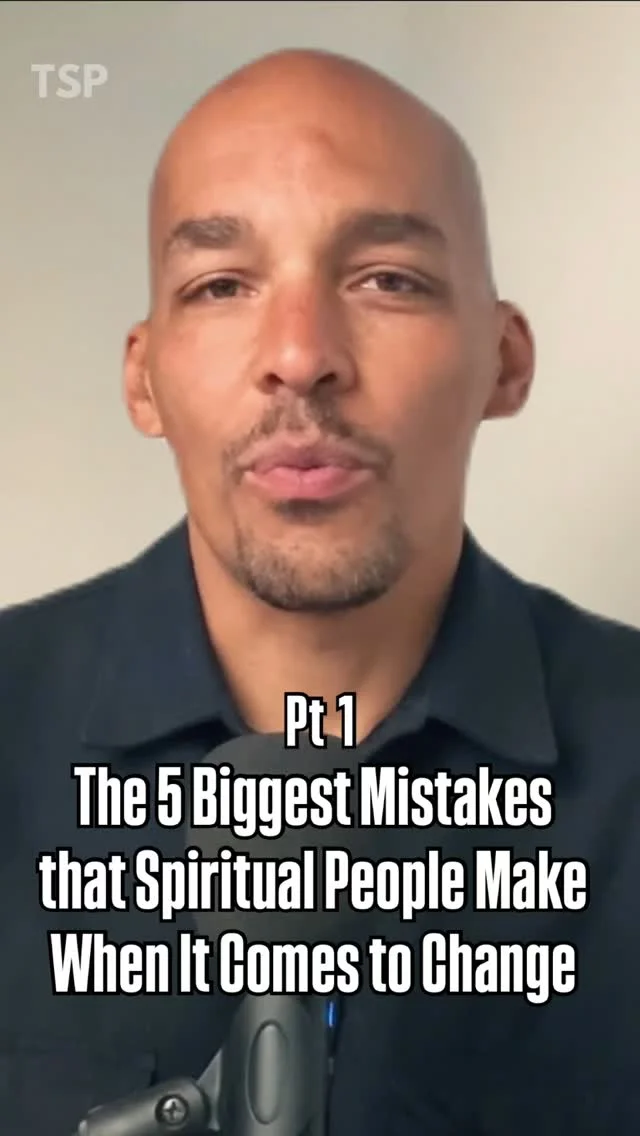 Spiritual People Often Sabotage Change with Five Common Mistakes