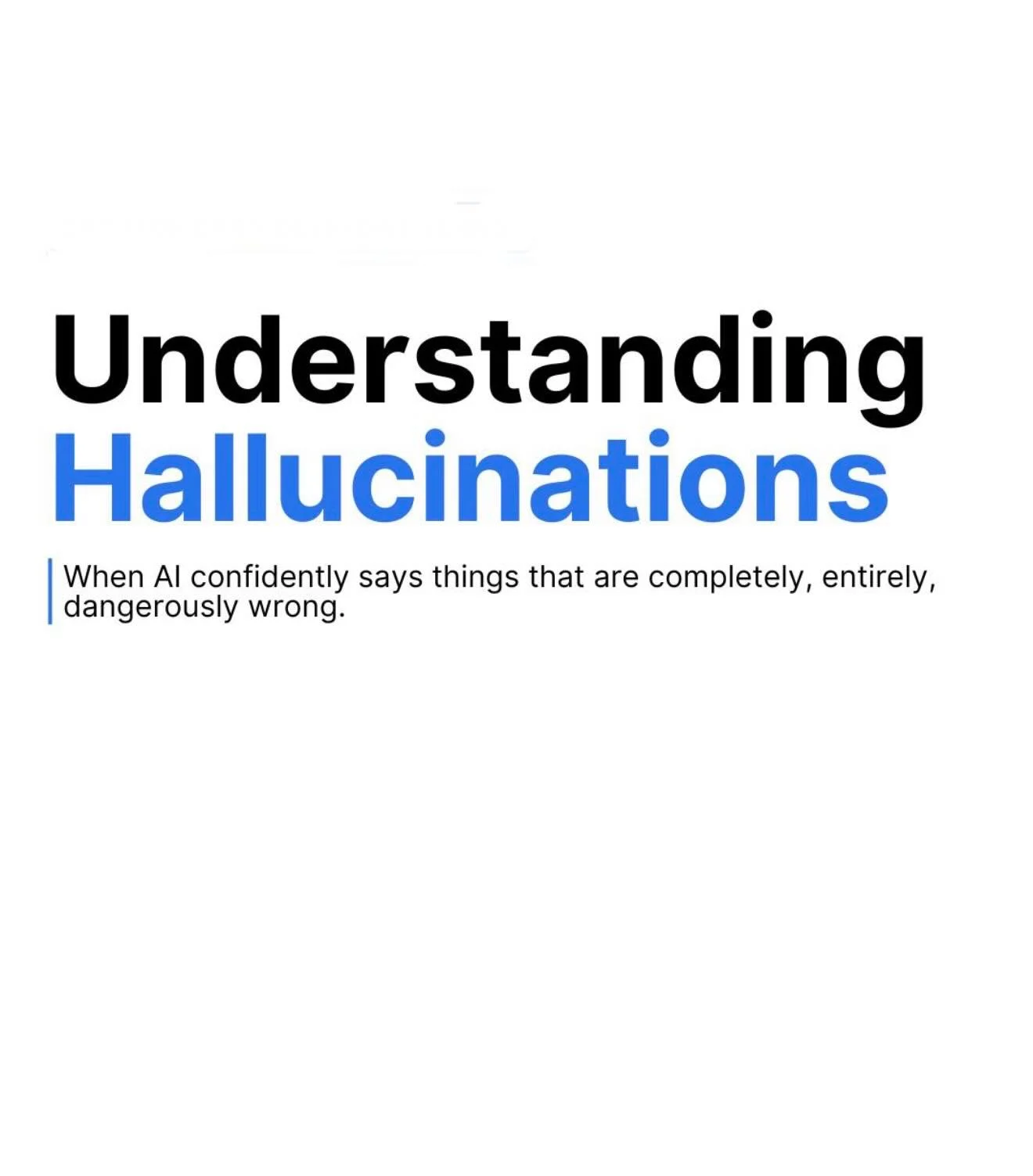 AI Predicts, Not Knows—Verify to Avoid Hallucinations