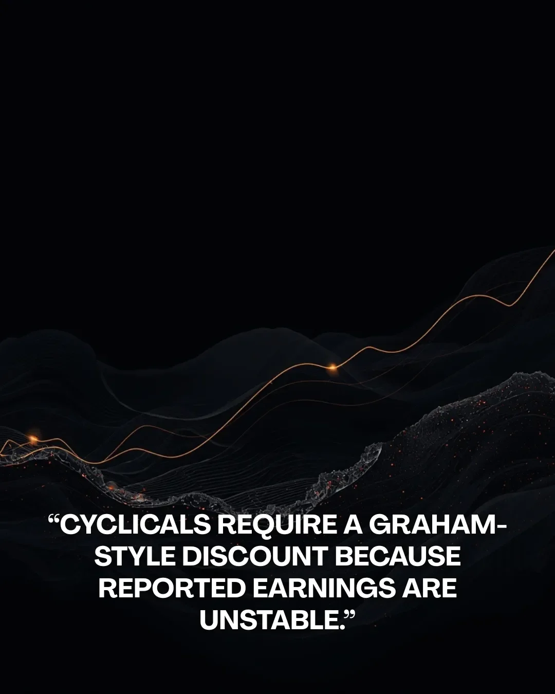 Normalize Cyclical Earnings, Demand Graham Discount at Peaks