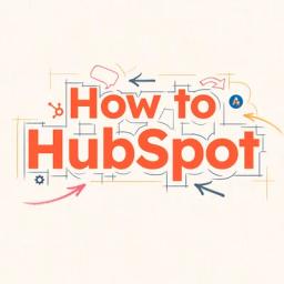How to HubSpot (independent)