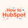 How to HubSpot (independent)