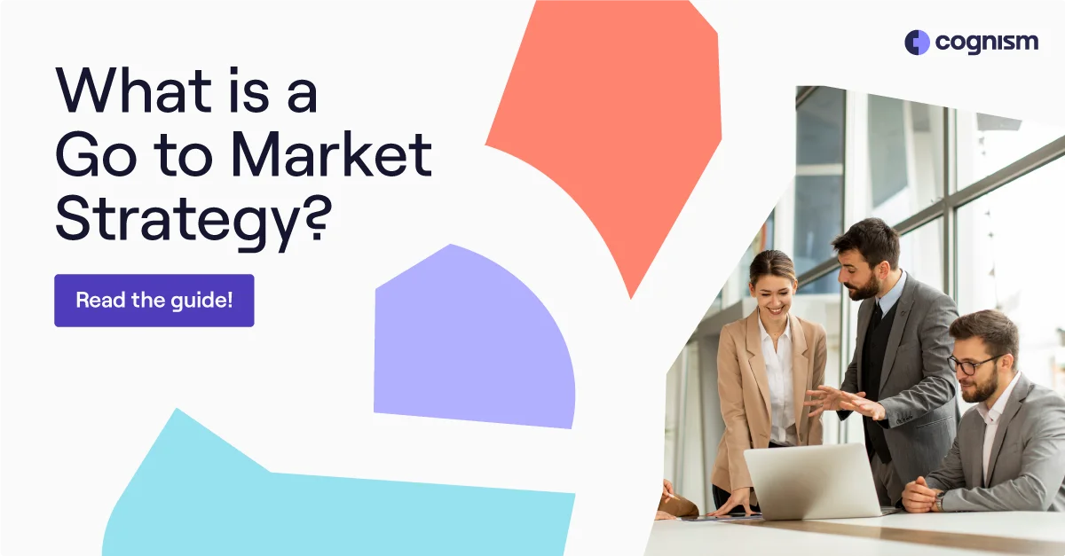 What Is a Go to Market Strategy? Guide for Enterprises