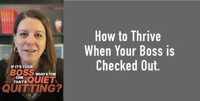 Boss Quiet Quitting? Here’s Your 4-Step Survival Plan (with Video)