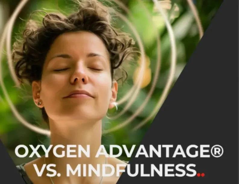 Oxygen Advantage® Method Vs. Mindfulness: Key Differences Explained
