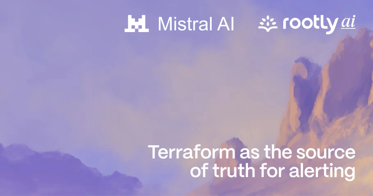 Rootly | Alerting as Code: How Mistral AI Uses Terraform as the Source of Truth