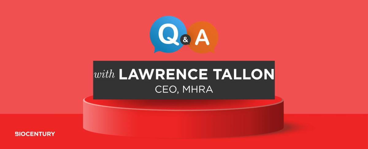 MHRA’s Tallon on the Tall Order of Boosting the U.K. as a Destination for Clinical Trials