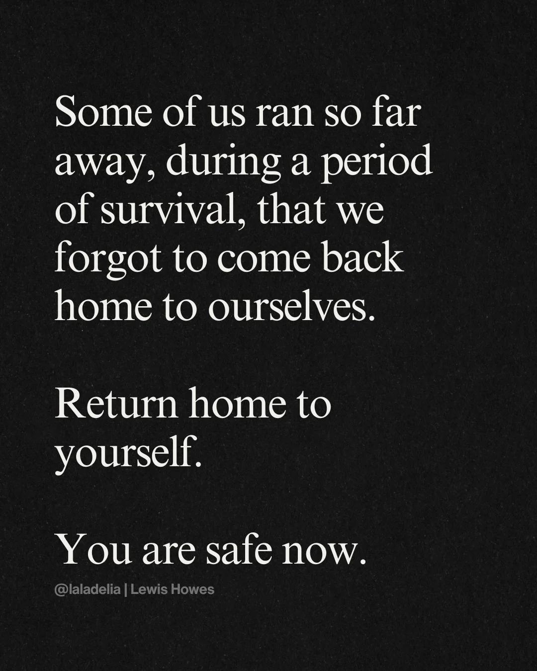 You’re Safe, Leave Survival Mode Behind