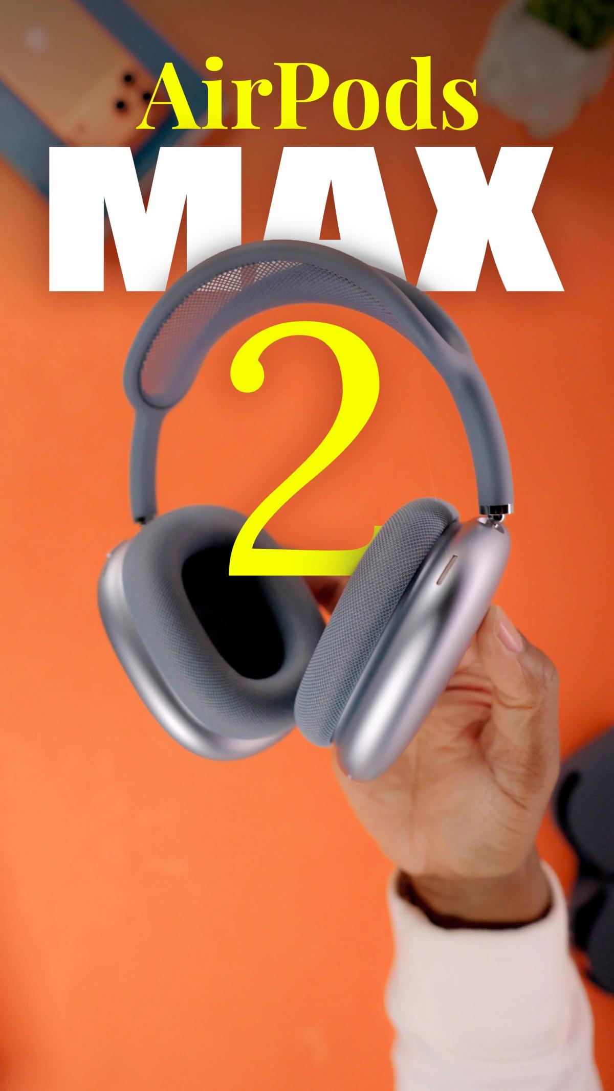 AirPods Max 2 Add H2‑Powered Features, Price Still $550