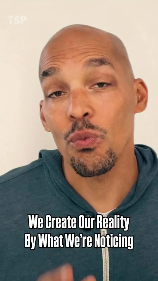 Our Reality Is Shaped by What We Notice