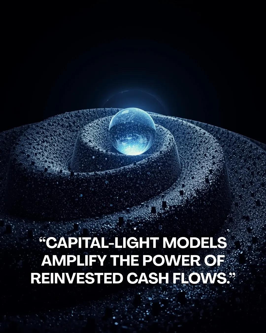 Capital‑light Models Boost Returns on Reinvested Cash
