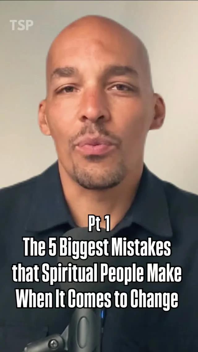 Spiritual People Often Sabotage Change with Five Common Mistakes