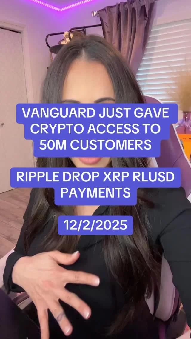 Vanguard Opens Crypto to 50 Million Users, Ripple Drops XRP Payments