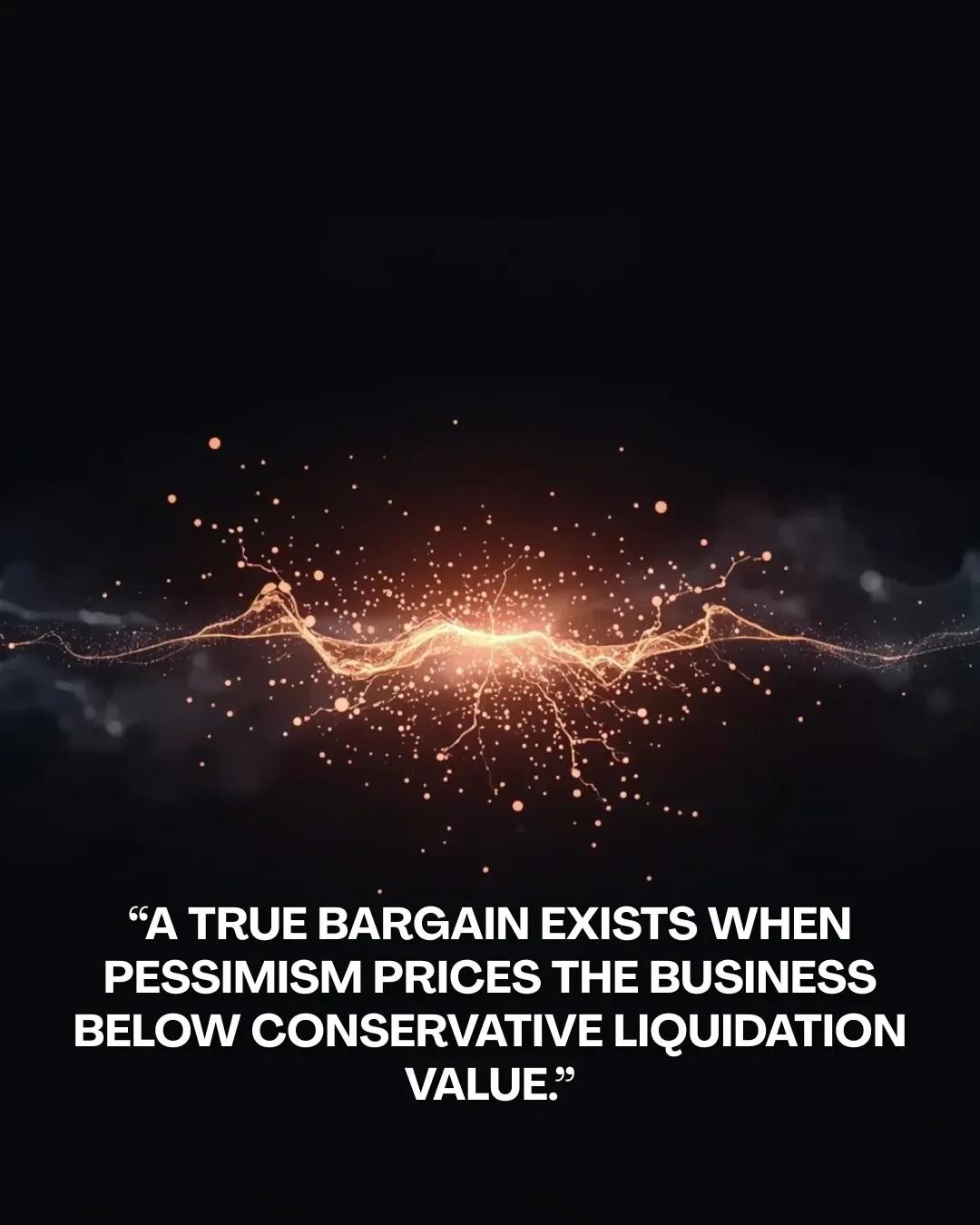 Buy When Pessimism Drives Prices Below Liquidation Value