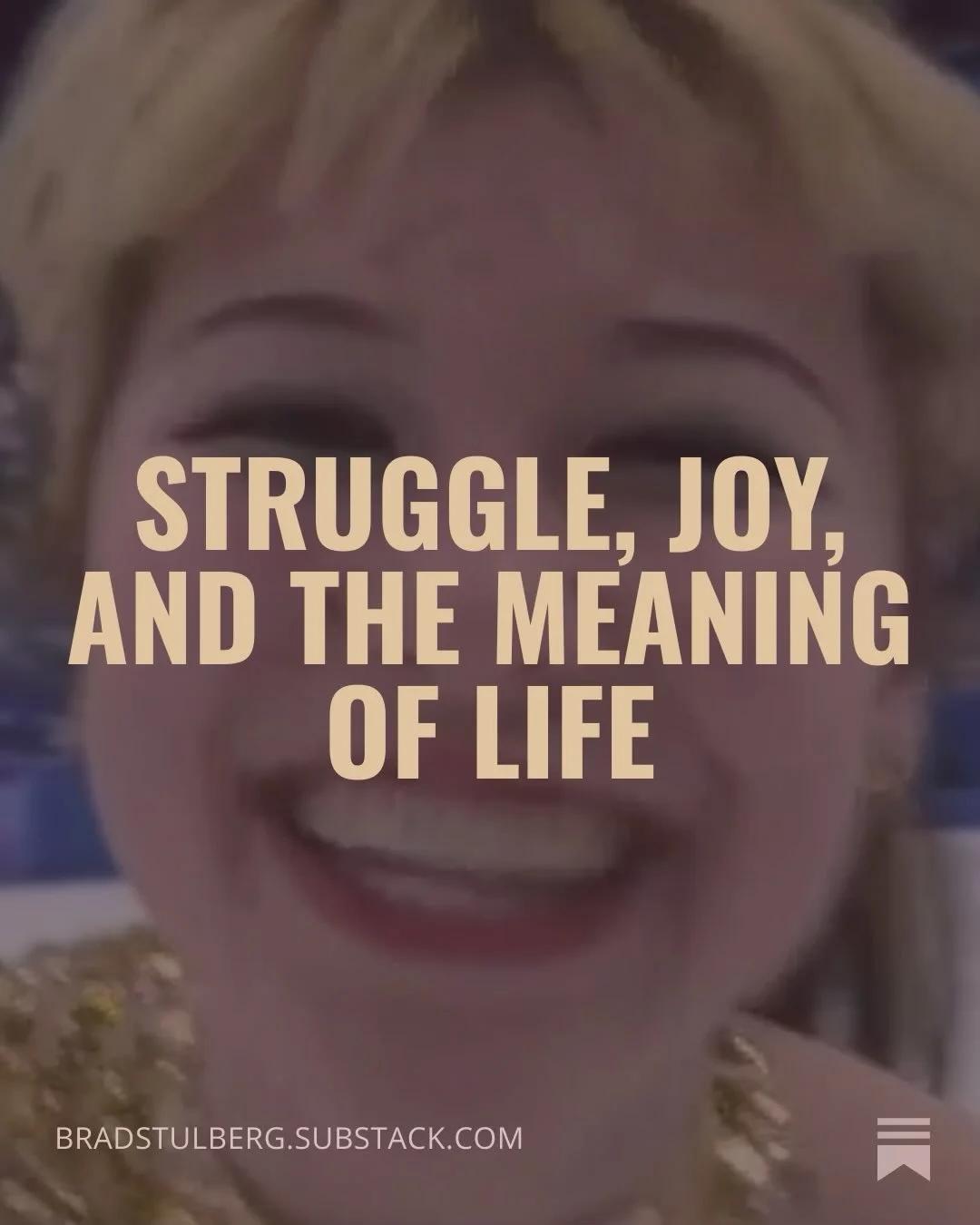 Embrace Struggle and Joy for a Meaningful Life