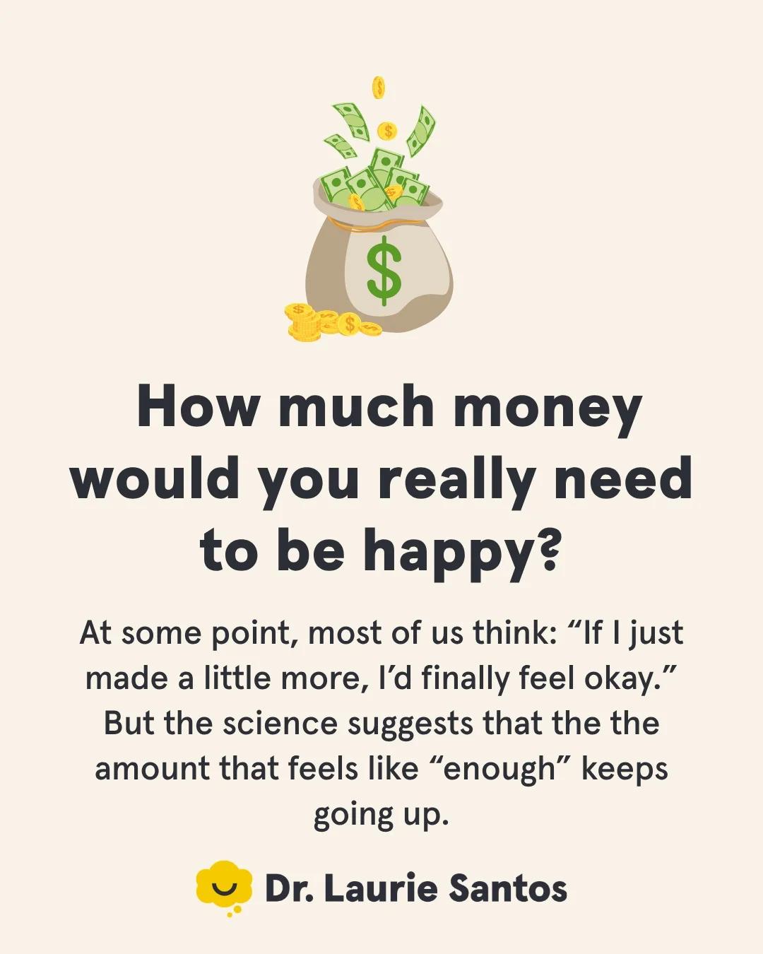 More Money Won’t Boost Happiness; “Enough” Keeps Rising